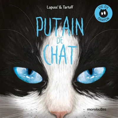 Putain de chat. Vol. 0. Vie de chaton
