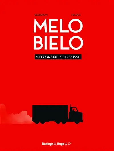 Mélo biélo : mélodrame biélorusse