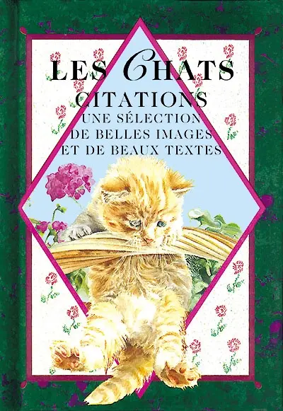 Les chats, citations : une sélection de belles peintures et de beaux textes : une sélection de belles peintures et de beaux textes