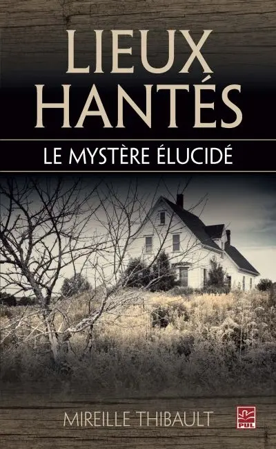 Lieux hantés : le mystère élucidé