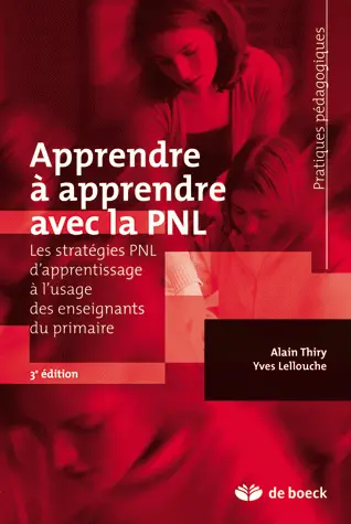 Apprendre à apprendre avec la PNL : les stratégies PNL d'apprentissage à l'usage des enseignants du primaire