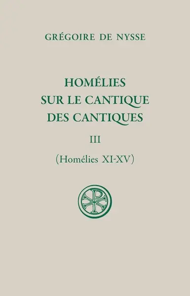 Homélies sur le Cantique des cantiques. Vol. 3. Homélies XI-XV