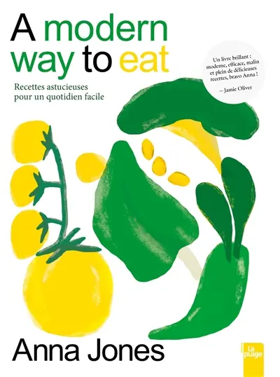 A modern way to eat : recettes astucieuses pour un quotidien facile