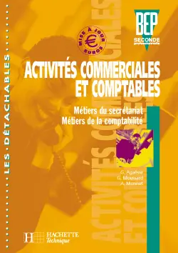 Activités commerciales et comptables, seconde professionnelle BEP : métiers du secrétariat, métiers de la comptabilité