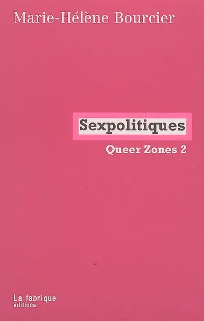 Queer zones. Vol. 2. Sexpolitiques
