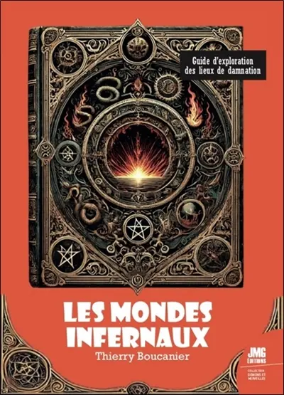 Les mondes infernaux : guide d'exploration des lieux de damnation