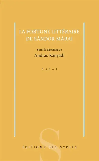 La fortune littéraire de Sandor Marai : essai
