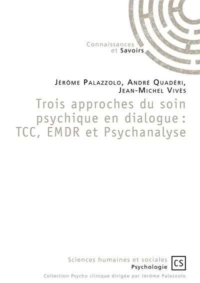 Trois approches du soin psychique en dialogue : TCC, EMDR et psychanalyse