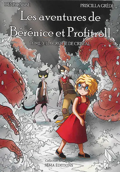 Les aventures de Bérénice et Profitroll. Vol. 3. La grotte de cristal