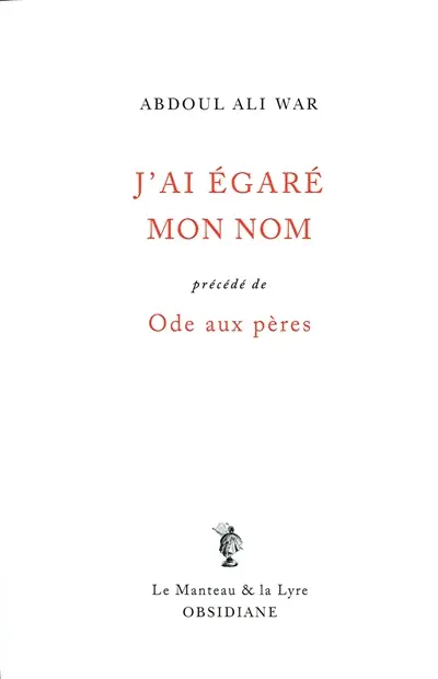 J'ai égaré mon nom. Ode aux pères