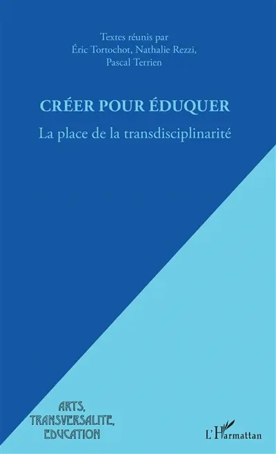 Créer pour éduquer : la place de la transdisciplinarité
