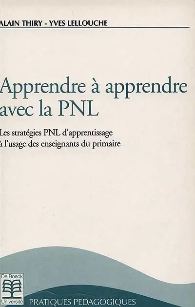 Apprendre à apprendre avec la PNL : les stratégies PNL d'apprentissage à l'usage des enseignants du primaire