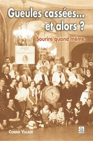 Gueules cassées... et alors ? : sourire quand même