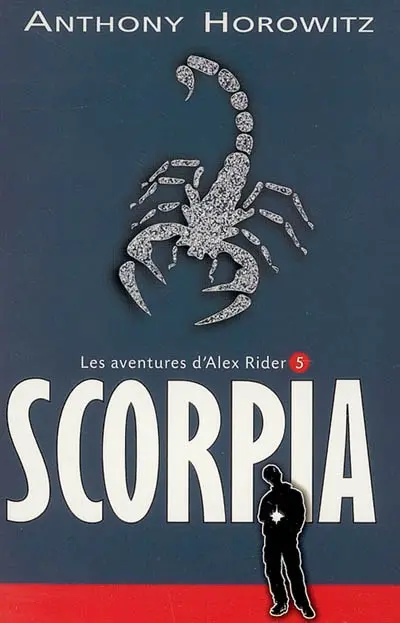 Alex Rider, quatorze ans, espion malgré lui. Vol. 5. Scorpia