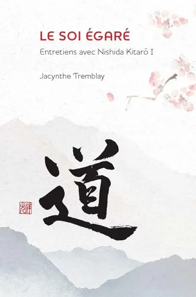 Le soi égaré : entretiens avec Nishida Kitaro, série 1 1