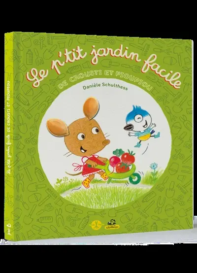 Le p'tit jardin facile de Crousti et Pioupiou