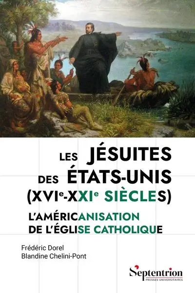 Les jésuites des Etats-Unis (XVIe-XXIe siècles) : l'américanisation de l'Eglise catholique
