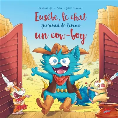 Eusèbe, le chat qui rêvait de devenir un cow-boy