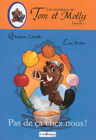 Les aventures de Tom et Molly. Vol. 2. Pas de ça chez nous !