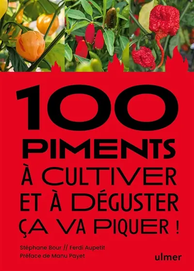100 piments à cultiver et à déguster : ça va piquer !