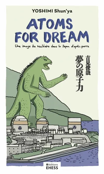 Atoms for dream : une image du nucléaire dans le Japon d'après-guerre