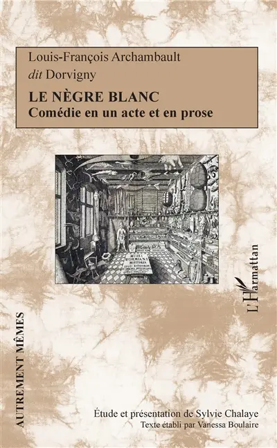 Le nègre blanc : comédie en un acte et en prose