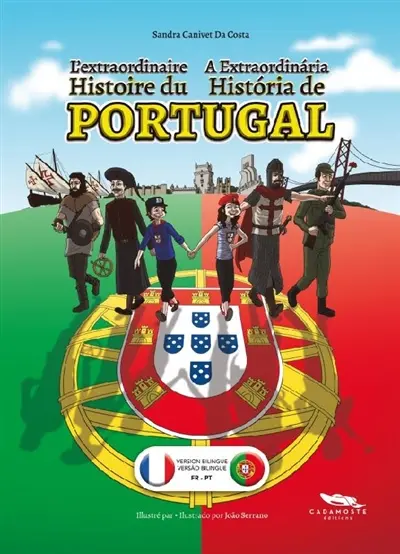 L'extraordinaire histoire du Portugal. A extraordinaria historia de Portugal
