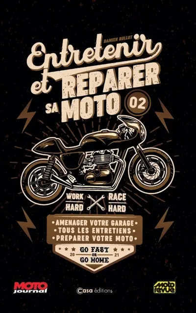 Entretenir et réparer sa moto. Vol. 2. Aménager votre garage, tous les entretiens, préparer votre moto