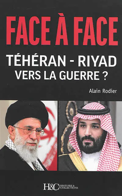 Face à face Téhéran-Riyad : vers la guerre ?
