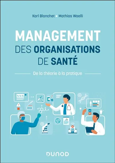 Management des organisations de santé : de la théorie à la pratique