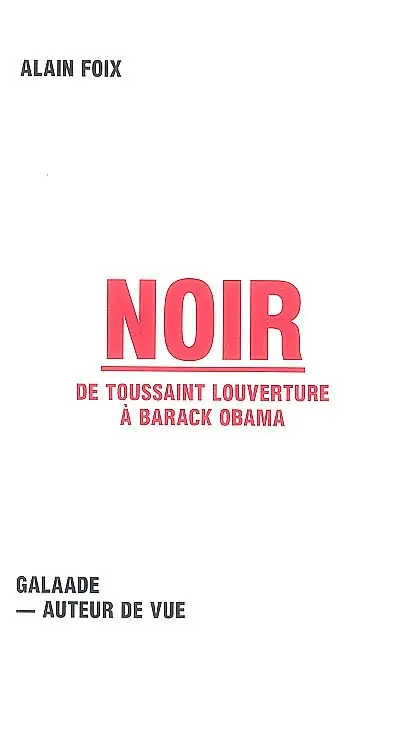 Noir : de Toussaint Louverture à Barack Obama
