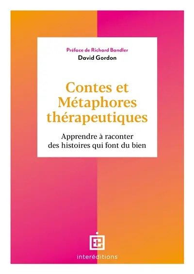 Contes et métaphores thérapeutiques : apprendre à raconter des histoires qui font du bien