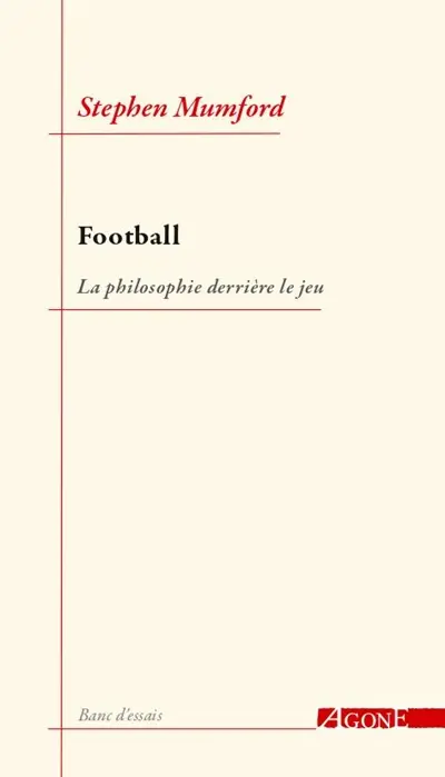 Football : la philosophie derrière le jeu