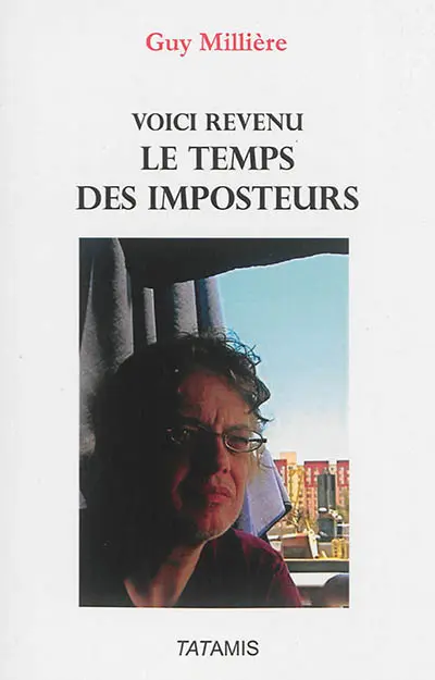 Voici revenu le temps des imposteurs