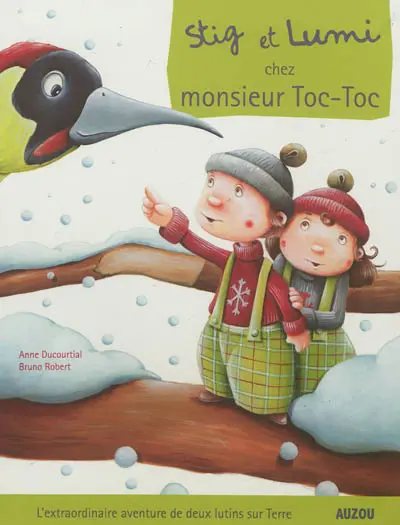 Stig et Lumi. Stig et Lumi chez monsieur Toc-Toc