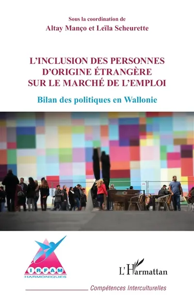 L'inclusion des personnes d'origine étrangère sur le marché de l'emploi : bilan des politiques en Wallonie