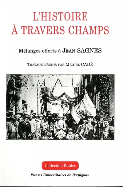 L'histoire à travers champs : mélanges offerts à Jean Sagnes