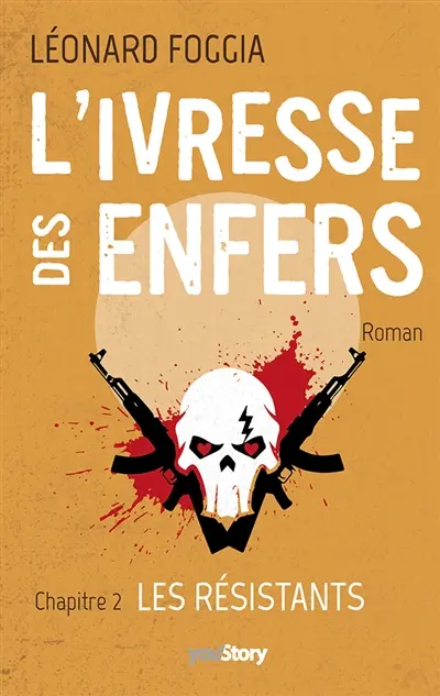 L'IVRESSE DES ENFERS : Chapitre 2 : Les Résistants