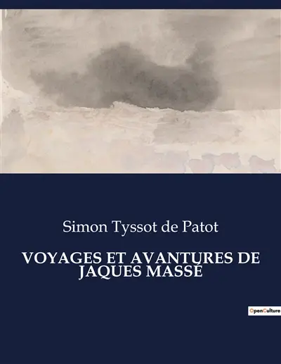VOYAGES ET AVANTURES DE JAQUES MASSE : Une exploration philosophique et aventureuse à travers les récits de voyages imaginaires du XVIIe siècle.