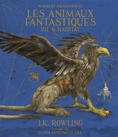 Les animaux fantastiques : vie & habitat