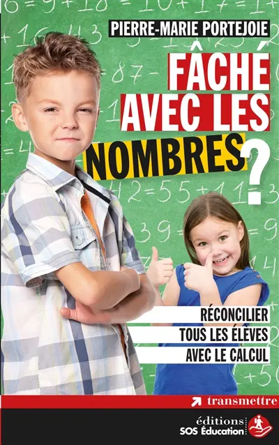 Fâché avec les nombres ? : réconcilier tous les élèves avec le calcul