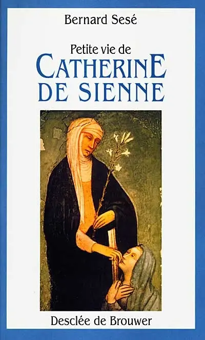Petite vie de Catherine de Sienne