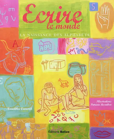 Ecrire le monde : la naissance des alphabets