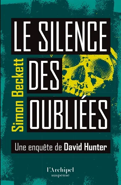 Une enquête de David Hunter. Le silence des oubliées