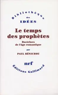 Le temps des prophètes : doctrines de l'âge romantique