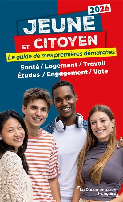 Jeune et citoyen 2026 : le guide de mes premières démarches : santé, logement, travail, études, engagement, vote