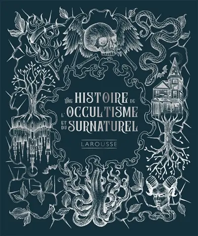 Une histoire de l'occultisme et du surnaturel