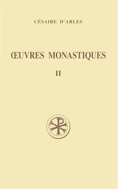 Oeuvres monastiques. Vol. 2. Oeuvres pour les moines