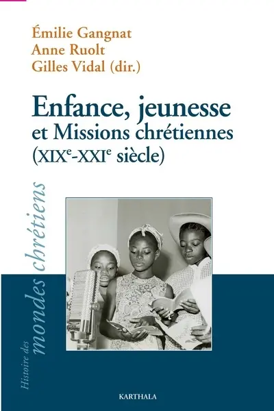 Enfance, jeunesse et missions chrétiennes (XIXe-XXIe siècle)
