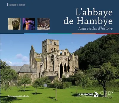 L'abbaye de Hambye : neuf siècles d'histoire